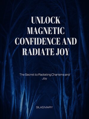 cover image of Unlock Magnetic Confidence and Radiate Joy